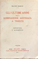 Gli ultimi anni della dominazione austriaca a Trieste. Parte seconda