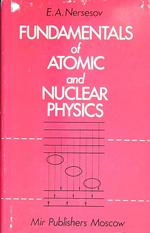 Fundamentals of Atomic and Nuclear Physics