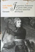 Il guerriero, l'amazzone, lo spirito della poesia nel verso immortale del Foscolo