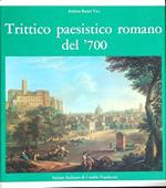 Trittico paesistico romano del '700