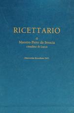 Ricettario di Maestro Piero da Brescia - Manoscritto riccardiano. 2vv