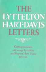 The Lyttelton Hart-Davis Letters. Volume One 1955-56