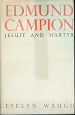 Edmund Campion: Jesuit and Martyr