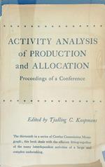 Activity Analysis of Production and Allocation: Proceedings of a Conference