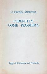 La Pratica analitica l'identità come problema