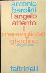 L' L'angelo attento. il meraviglioso giardino e altre poesie inedite