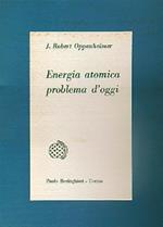 Energia atomica problema d'oggi