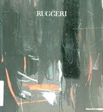 Ruggeri. Mostra antologica