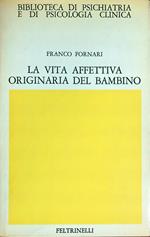 La vita affettiva originaria del bambino