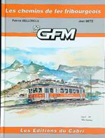 Les Chemins de fer Fribourgeois 50 ans GFM