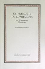 Le ferrovie in Lombardia tra Ottocento e Novecento