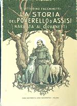 La storia del Poverello d'Assisi. Narrata ai giovanetti