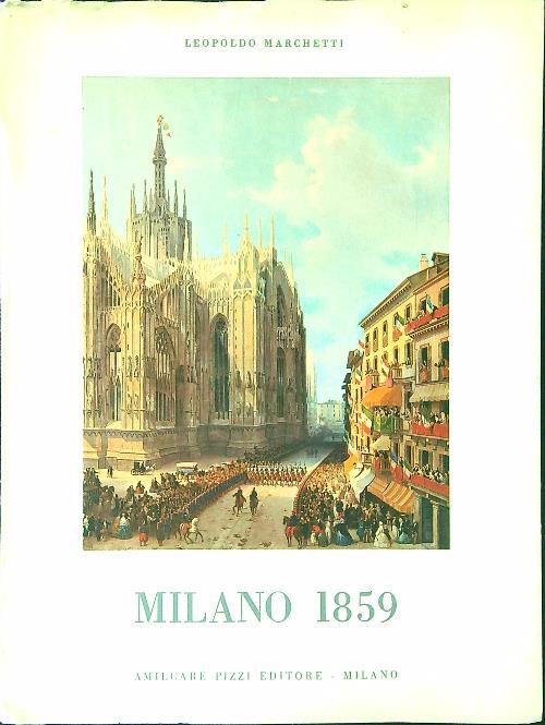 Milano 1859 - Leopoldo Marchetti - Libro Usato - Amilcare Pizzi - |  Feltrinelli