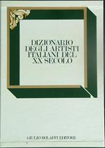 Dizionario degli artisti italiani del XX secolo. 2vv