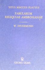 Fabularum Reliquiae Ambrosianae. Codicis Rescripti Ambrosiani Apographum. Studemund