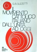 Il movimento cattolico italiano dall'unità ad oggi