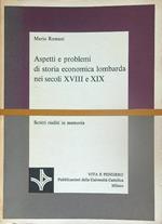 Aspetti e problemi di storia economica lombarda nei secoli XVIII e XIX