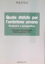 Quale statuto per l'embrione umano. Problemi e prospettive 1991