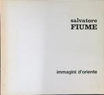 Salvatore Fiume Immagini d'Oriente