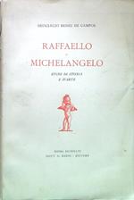 Raffaello e Michelangelo. Studi di storia e d'arte