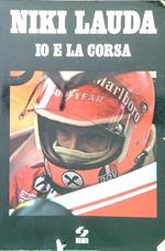 Niki Lauda. Io e la corsa