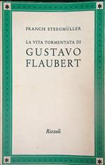 La vita tormentata di Gustave Flaubert