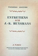 Entretiens sur J.-K. Huysmans