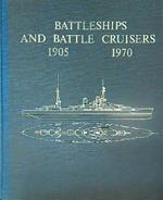 Battleships and Battle Cruisers, 1905-1970