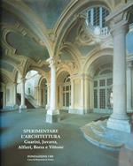 Sperimentare l'architettura. Guarini, Juvarra, Alfieri, Borra e Vittone