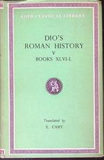 Dio's Roman History. Vol V. Books XLVI-L