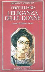 L' eleganza delle donne. De cultu feminarum