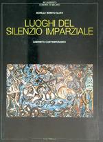 Luoghi del silenzio imparziale. Labirinto contemporaneo