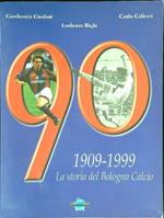 90 1909 - 1999 La storia del Bologna calcio
