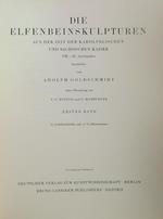 Die Elfenbeinskulpturen aus der Zeit der karolingischen und sachsischen Kaiser VIII-XI. Erster band