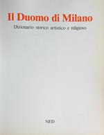 Il duomo di Milano. Dizionario storico, artistico e religioso 