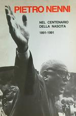 Pietro Nenni nel centenario della nascita 1891-1991