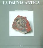 La Daunia antica. Dalla preistoria all'altomedioevo