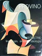 Salvatore Provino. Geometrie: linguaggio, simbolo, ideologia