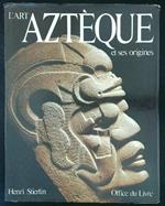 L' art azteque et ses origines