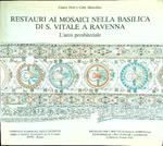 Restauri ai mosaici nella basilica di S. Vitale a Ravenna L'arco presbiteriale
