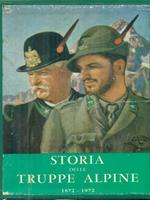 Storia delle truppe alpine 1872-1972. 3vv