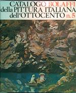 Catalogo Bolaffi della pittura italiana dell'Ottocento n.5