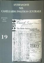 Antifascisti nel Casellario politico centrale. Dal n. 1 al 19