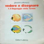 Vedere e disegnare 1. Linguaggio della forma