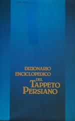 Dizionario Enciclopedico del Tappeto Persiano