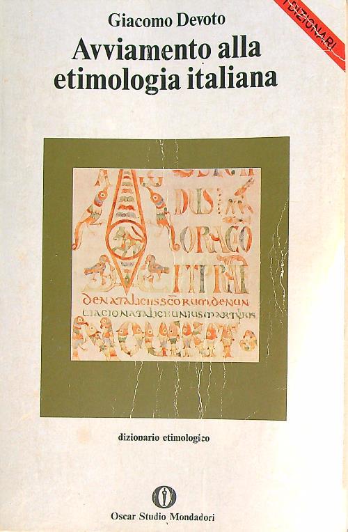 Avviamento alla etimologia italiana. Dizionario etimologico : Devoto,  Giacomo: : Books