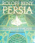 Persia. Un ponte di turchese 