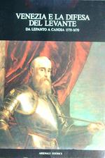 Venezia e la difesa del Levante : da Lepanto a Candia 1570-1670