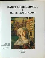 Bartolomè Bermejo e il trittico di Acqui