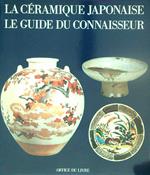 La ceramique japonaise. Le guide du connaisseur